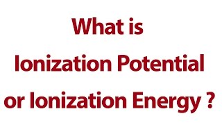 What is Ionization Potential or Ionization Energy   Chemistry Online Guru [upl. by Lorollas]