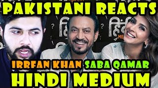 Pakistani Reacts to Official Trailer Hindi Medium  Irrfan Khan amp Saba Qamar [upl. by Dnomal591]