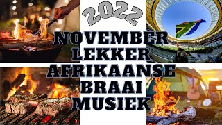 Lekker Afrikaans Braai Music 2022 [upl. by Paik882]