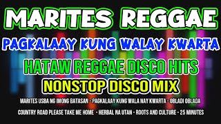 HATAW PILIPINAS  MARITES  PAGKALAAY KUNG WAY KWARTA  REGGAE DISCO MIX 2023  DJMAR DISCO TRAXX [upl. by Goddord]