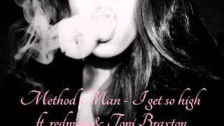 Method Man  I Get So High Ft Redman amp Toni Braxton [upl. by Neom163]