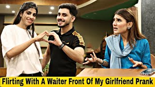 Flirting With A Waiter Front of My Girlfriend Prank [upl. by Tal]