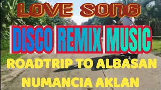 4k ROADTRIP TO ALBASAN NUMANCIA AKLANLOVE SONG DISCO REMIX MUSIC [upl. by Rolyt]