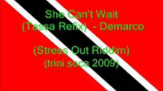 She Cant Wait Tassa Remix  Demarco Trini Soca 2009 [upl. by Nohtanhoj459]