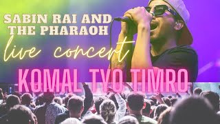 KOMAL TYO TIMRO  SABIN RAI AND THE PHARAOH  LIVE CONCERT AT POKHARA MAHOTSAV 2080 [upl. by Aehsrop]