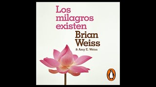 Los Milagros Existen Audiolibro 🎧 de Brian Weiss [upl. by Onil834]