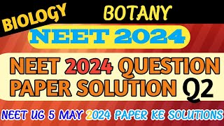 NEET 2024 Solved Question Paper  Question and answer  5 may 2024 set Q2 ANSWER KAY  BIOLOGY [upl. by Wedurn]