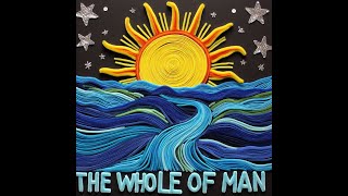 The Whole of Man [upl. by Matthews]