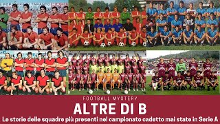 ALTRE DI B le squadre più presenti in B ma MAI IN SERIE A [upl. by Vandyke]