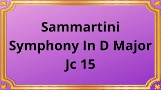 Sammartini Symphony In D Major Jc 15 [upl. by Moriarty]