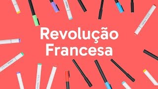 REVOLUÇÃO FRANCESA RESUMO  HISTÓRIA  QUER QUE DESENHE [upl. by Suivatnad]