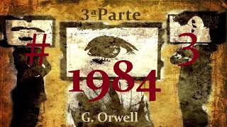 📖 Audiolibro 🎧  quot1984quot de G Orwell voz humana  Tercera Parte Capítulo 3 ✒️ [upl. by Grimbal989]