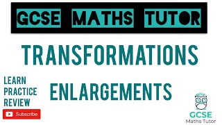 Enlargements  Drawing amp Describing  Transformations  GCSE Maths Tutor [upl. by Ambert]