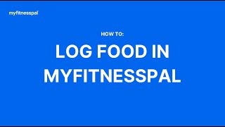 How to Log Food in MyFitnessPal  Tutorial [upl. by Eaner]