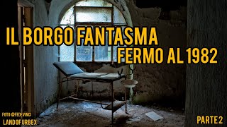 E RIMASTO TUTTO COMERA 40 ANNI FA in questo BORGO FANTASMA  parte 2 URBEX ITALIA  LAND OF URBEX [upl. by Adnauqahs]