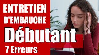 Entretien dembauche sans expérience stage alternance 7 erreurs de débutant [upl. by Suez]