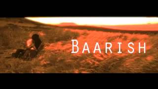 Yaariyan  Baarish Ft Mohammad Irfan Gajendra Verma amp Mithoon Sharma [upl. by Maffa]