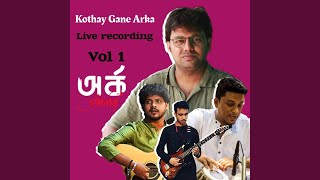 Pathorer Mukh Kothay Gane Arka Live Recording Vol 1 [upl. by Vi]