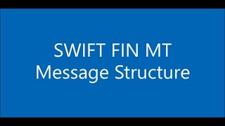 SWIFT FIN MT Message Structure  Swift Payments [upl. by Galvin]