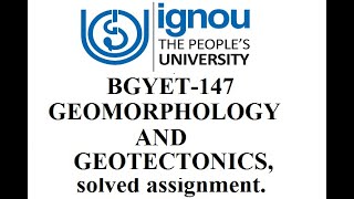 BGYET147GEOMORPHOLOGY AND GEOTECTONICS solved assignment [upl. by Harleigh]