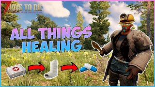 HEALING ITEMS TUTORIALGUIDE  7 Days To Die Alpha 19  How To Use Heal In 7 Days To Die 2021 [upl. by Sabas853]