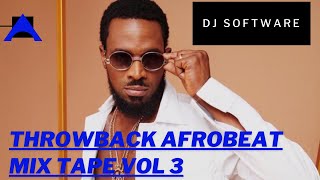 THROWBACK AFROBEAT MIXTAPE VOL3  DBANJ  WIZBOY  TERRY G  LYNXX  9ICE  SKIBII  ORITSE FEMI [upl. by Jaylene]