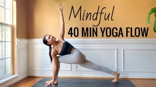 Mindful Yoga Flow  40 Minutes  Full Body Stretch [upl. by Aihsekel]