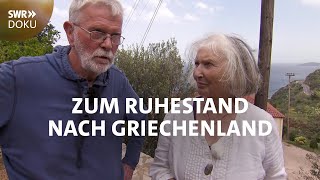 Wenn Rentner auswandern  Zum Ruhestand nach Griechenland  SWR Doku [upl. by Enortna811]