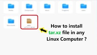 How to install tarxz file in any Linux Computer [upl. by Dallas]