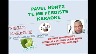 Pavel NuÃ±ez Te me perdiste karaoke [upl. by Au]