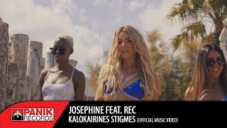 Josephine  Καλοκαιρινές Στιγμές feat REC  Official Music Video [upl. by Jamnis395]