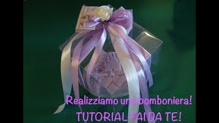 TUTORIAL come realizzare il confezionamento di una bomboniera [upl. by Marabel439]