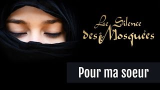 Le Silence des Mosquées • « Pour ma sœur » [upl. by Ilise]