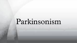 Parkinsonism [upl. by An]