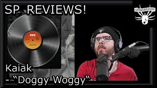 SP REVIEWS Kaiak  Doggy Woggy songreview [upl. by Sillig]