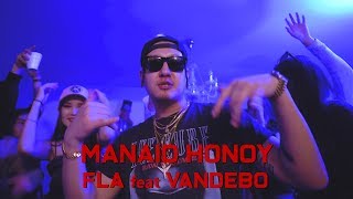 FLA  Manaid Honoy ft Vandebo Official Music Video [upl. by Trepur]