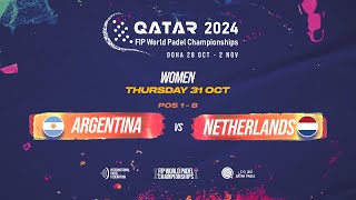 🇦🇷 ARGENTINA vs NETHERLANDS 🇳🇱  Women  POS 18  FIP WORLD PADEL CHAMPIONSHIPS QATAR 2024 [upl. by Eimmac]