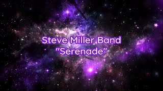 Steve Miller Band  quotSerenadequot HQWith Onscreen Lyrics [upl. by Cormick974]