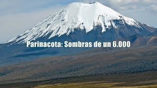 Parinacota Sombras de un 6000 [upl. by Erised]