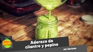 ¿Cómo hacer aderezo de cilantro y pepino ¡Sin lácteos [upl. by Minoru]