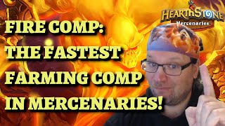 The Complete Guide to Fire Comp The FASTEST Farming Party in Hearthstone Mercenaries [upl. by Yokoyama]