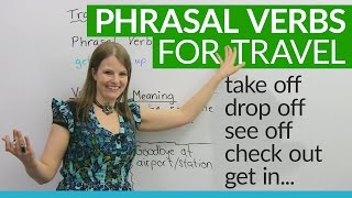 Phrasal Verbs for TRAVEL quotdrop offquot quotget inquot quotcheck outquot [upl. by Stoat808]