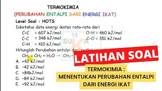 TERMOKIMIA Latihan Soal Menentukan Perubahan Entalpi dari Energi Ikat  Kimia [upl. by Anirtek]