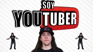 SOY YOUTUBER [upl. by Ytsur455]