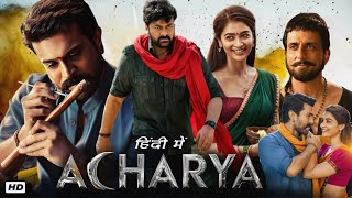 Acharya Full Movie In Hindi Dubbed  Chiranjeevi  Pooja Hegde  Ram Charan  Story  Review amp Facts [upl. by Angid463]