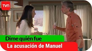 La fuerte acusación de Manuel  Dime quién fue  T1E6 [upl. by Letnoj]