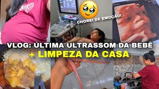 VLOG ÚLTIMA ULTRASSOM DA BEBÊ😭❤️ GRÁVIDA DE 34 SEMANAS  LIMPEZA DA CASA [upl. by Gaulin351]