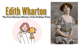 Edith Wharton First Woman WinnerPulitzer Prize LiteratureLovers literarypassion24 [upl. by Ayota]