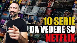 10 SERIE TV DA VEDERE SU NETFLIX [upl. by Hteik]