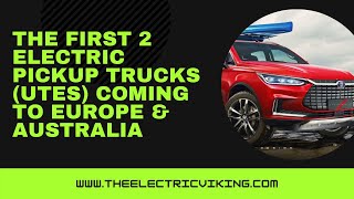 The first 2 electric pickup trucks utes coming to Europe amp Australia [upl. by Adallard]